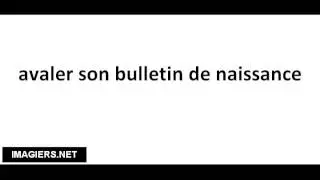 Pronounce French with Vincent # avaler son bulletin de naissance