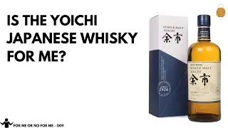 IS YOICHI JAPANESE SINGLE MALT WHISKY FOR ME? - DRINKSWHISKY