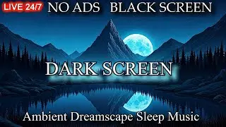 Ethereal Ambient Music (No Ads) Deep Sleeping Music, Stress Relief, Meditation Music, Black Screen