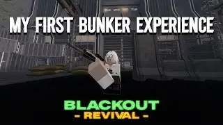 My First Bunker Experience - Blackout Revival