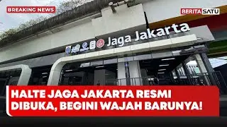 Halte Jaga Jakarta Resmi Dibuka, Begini Wajah Barunya! #Beritasatu