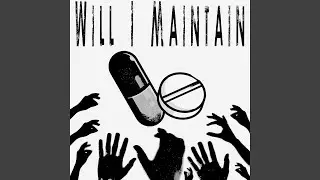 WILL I MAINTAIN?