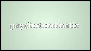 Psychotomimetic Meaning
