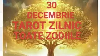 🌳30 DECEMBRIE 🌳 TAROT ZILNIC 🌳 TOATE ZODIILE 🌳 CURS DE MIRACOLE 🌞#tarot 