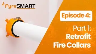🔥FyreSMART Episode 4 Part 1: What are Retrofit Fire Collars and How Do They Work?