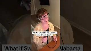 What if? Sweet Home Alabama style