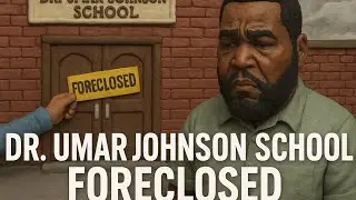 DR. UMAR JOHNSON SCHOOL FORECLOSED AFTER SCAMMING BLACK AMERICA?!