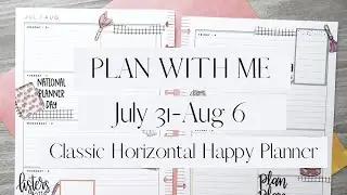 Plan With Me//July 31-August 6//Classic Horizontal Happy Planner