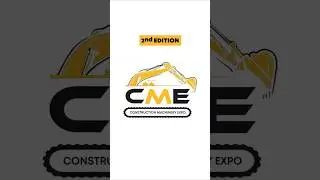 Largest Showcase of Construction Machinery & Heavy Equipment is here with its 2nd edition of CME.