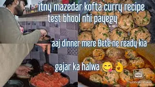 Aaj bete ne ki zid dinner mein cook karunga😍meri tabiyat achi nhi😞#familyvlog #koftarecipe 