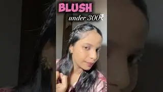 ₹300 ke andar BEST Blush 😍 | Affordable Makeup Finds