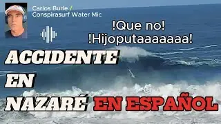 Accidente de Carlos Burle surfeando olas gigantes en Nazar&eacute; - Portugal - Transcripci&oacute;n en espa&ntilde;ol