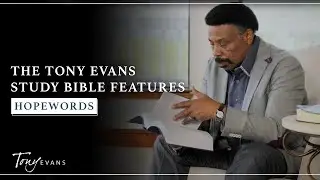 Tony Evans Study Bible Feature &ndash; Hopewords