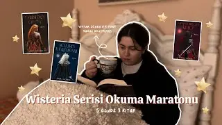 wisteria okuma maratonu ⚔️ 5 günde 3 kitap 📚✨