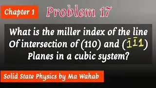 1.17 What is the miller index of the line of intersection of (110) and (-1-11) planes in a cubic sys