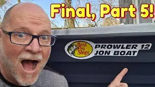 Bass Pro Shops Prowler 12' Jon Boat Mods: Part 5, Final Video Finally!!
