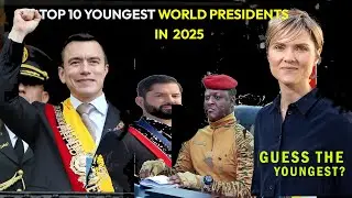 Top 10 Youngest World Leaders 2025 | Presidents under 40 years | With Executive Power!