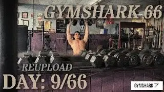 GYMSHARK DAY: 9/66 (REUPLOAD FROM 12/17)