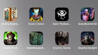 GrannyTeache,ScaryClown,Eyes-TheScar,ScaryButcher3D,Death Park