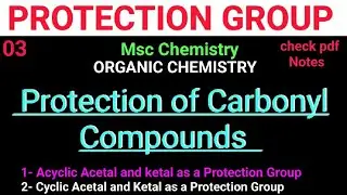 Protection of Carbonyl Compounds- Protection by Acetal & Ketal#mscchemistrynotes@itschemistrytime
