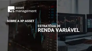Sobre a XP Asset | Estrat&eacute;gia de Renda Vari&aacute;vel