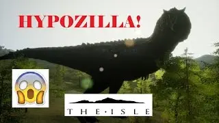 The Isle | EPIC MOD SHOWCASE | HYPOZILLA!!