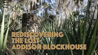 Rediscovering The Addison Blockhouse