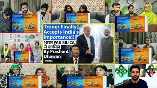 Trump Finally Accepts India's Importance!! भारत PAX SILICA में शामिल | By Prashant Dhawan | Reaction