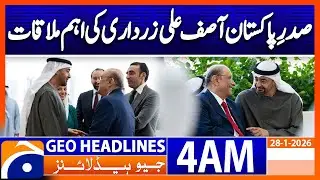 President Zardari meets Emirati counterpart | Headlines Geo News 4 AM (28 Jan 2026)