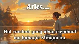 Aries.... Ada hal random yang akan membuat mu bahagia Minggu ini 