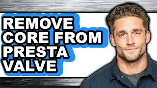 How to Remove Core from Presta Valve - Easy Guide