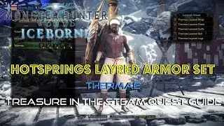 Monster Hunter World: Iceborne  | Hotsprings Layred Armor Set | Treasure In The Steam Quest Guide