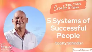 5 Systems of Successful People - Scotty Schindler