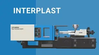 INTERPLAST, эксклюзивный представитель HYUNDAI INJECTION MACHINERY в России