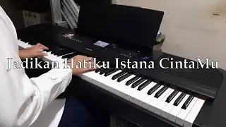 Jadikan Hatiku Istana CintaMu | Piano Cover by Paskal