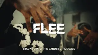 Stacks BW x ChrisBands x EthoSuave - FLEE (Official Music Video) Shot By @WontonDesignz