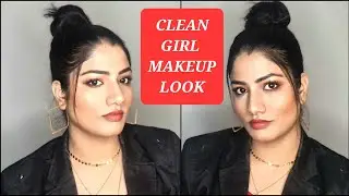 THE CLEAN GIRL MAKEUP LOOK | college/office makeup look | Everyday natural makeup look
