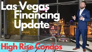 2023 Financing update! Las Vegas High Rise Condo Financing Market Update