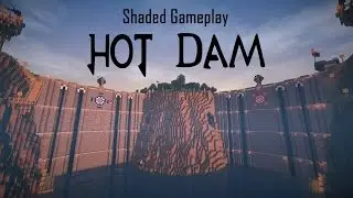 Minecraft Project Ares: Hot Dam [PVP w/ Shaders]