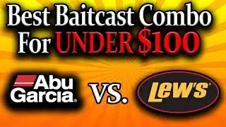 The Best Freshwater Baitcast Combos For Under $100 Bucks! Lews Speed Spool vs. Abu Garcia Black Max