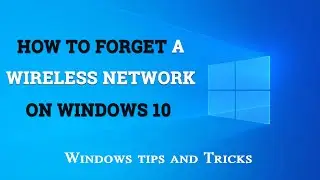 How to forget a wireless network on windows 10  | Remove Old WIFI Password