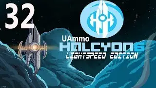 UAmmo Halcyon 6 Lightspeed Part 32: Spread of War