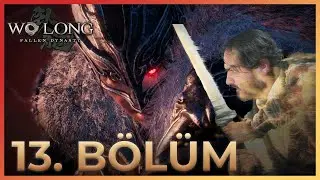 EN G&Uuml;&Ccedil;L&Uuml; ADAM! LU BU GERİ D&Ouml;ND&Uuml;! &Ccedil;ARŞAMBAYI SEL ALDI! | Wo Long Fallen Dynasty (T&uuml;rk&ccedil;e) | 13. B&ouml;l&uuml;m