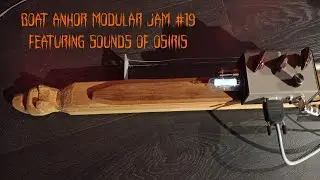 Boat Anchor Modular Jam #19 - Vintage test equipment + Shaman stick = Sounds of Osiris