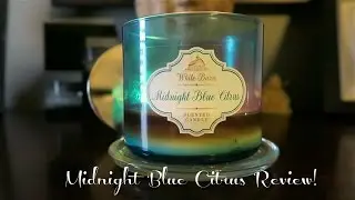 MIDNIGHT BLUE CITRUS - White Barn Exclusive Candle Review!