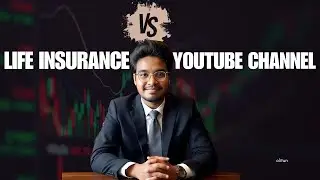 LIFE INSURANCE VS YOUTUBE CHANNEL