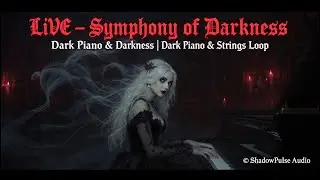 LIVE &ndash; Symphony of Darkness | Dark Piano & Strings Loop