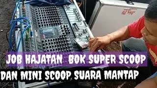 JOB HAJATAN PAKAI BOK SUPER SCOOP DAN MINI SCOOP LUMAYAN#bontotbleduk#bleduksoundsystem #ceksound