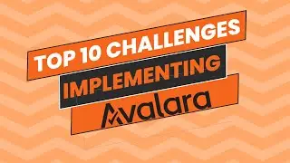 Top 10 Challenges with Avalara Sales and Use Tax Software