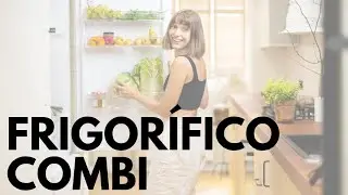 Mejor FRIGOR&Iacute;FICO COMBI calidad precio | Top 3 en 2025 (Espa&ntilde;a)